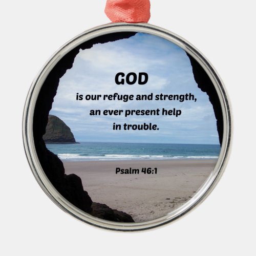 Psalm 461 God is our refuge and strength Metal Ornament