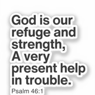 Psalm 46:1 God Is Our Refuge and Strength Sticker