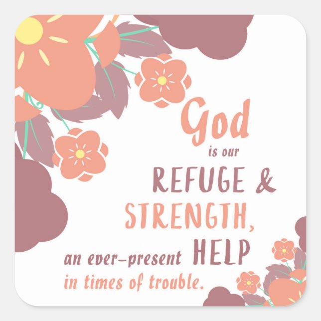 Psalm 46:1 God is our refuge & strength . . . Square Sticker (Front)