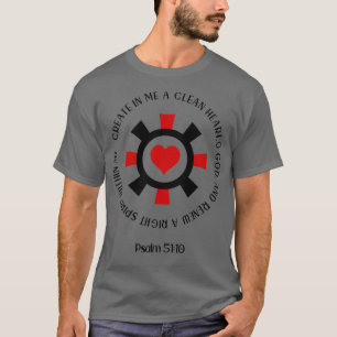 Psalm 5110 Create In Me A Clean Heart T-Shirt