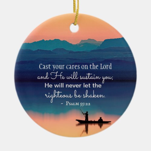 Psalm 5522 Cast your cares on the LORD Ceramic Ornament