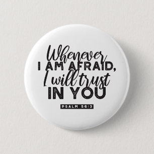 Psalm 56:3 Bible Verse Art "I Will Trust in You" Button