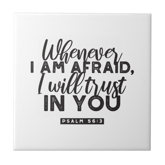 Psalm 56:3 Bible Verse Art "I Will Trust in You" Ceramic Tile (Front)