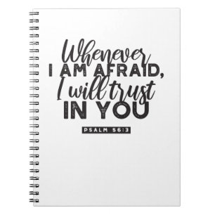 Psalm 56:3 Bible Verse Art "I Will Trust in You" Notebook
