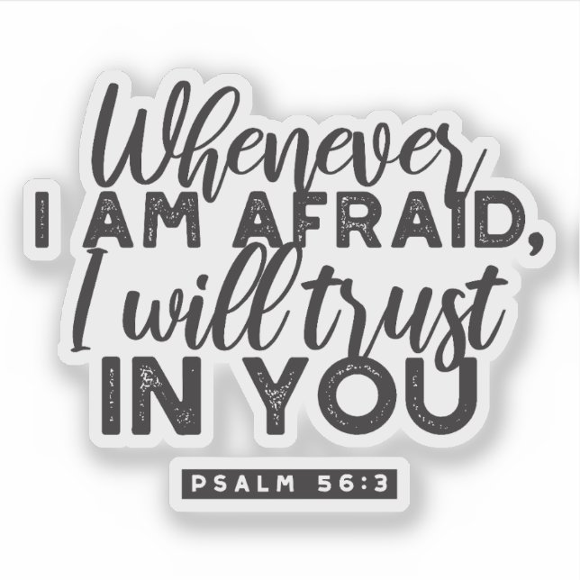 Psalm 56:3 Bible Verse Art "I Will Trust in You" Sticker (Front)
