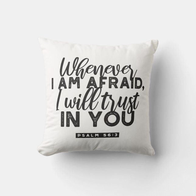 Psalm 56:3 Bible Verse Art "I Will Trust in You" Throw Pillow (Front)