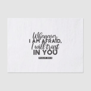 Psalm 56:3 Bible Verse Art "I Will Trust in You" Tissue Paper