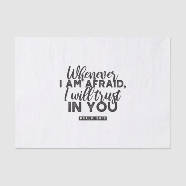 Psalm 56:3 Bible Verse Art "I Will Trust in You" Tissue Paper (Front)