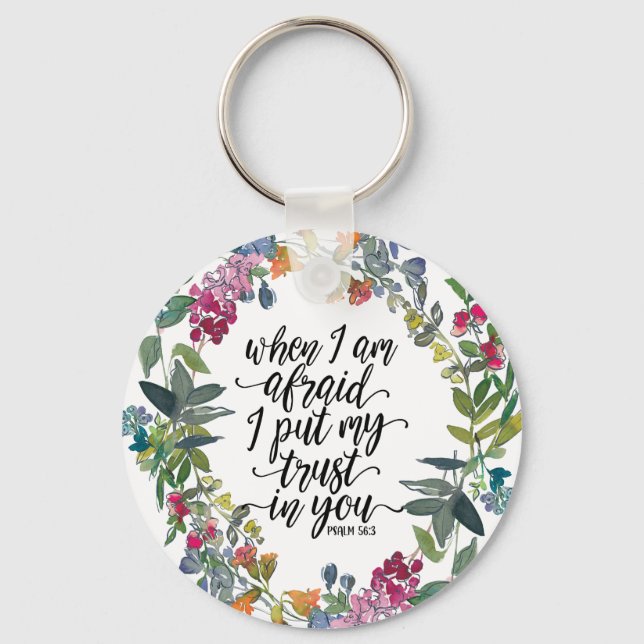 Psalm 56:3 When I am afraid I put my trust in You Keychain (Front)