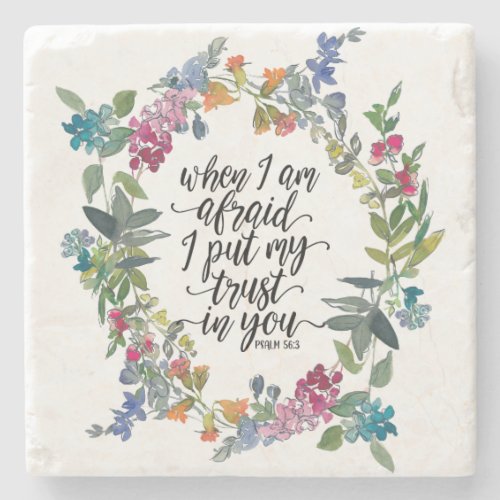 Psalm 563 When I am afraid I put my trust in You  Stone Coaster