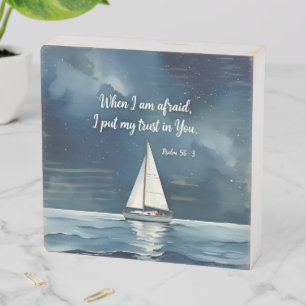 Psalm 56:3 When I am afraid trust in You, faith  Wooden Box Sign
