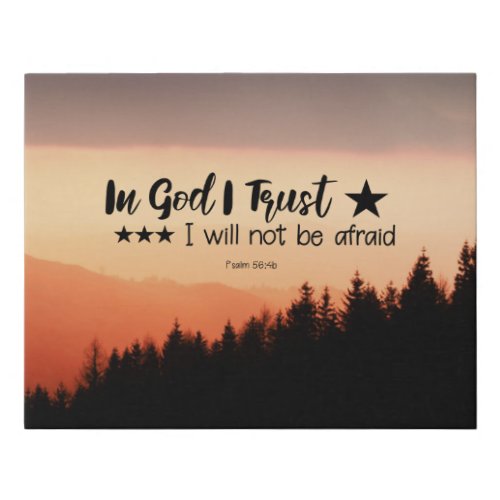 Psalm 564b In God I Trust I will not be afraid Faux Canvas Print