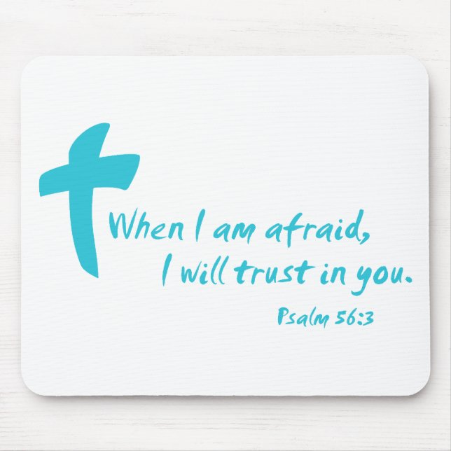 Psalm 56: When I am Afraid I Will Trust in You Mouse Pad (Front)