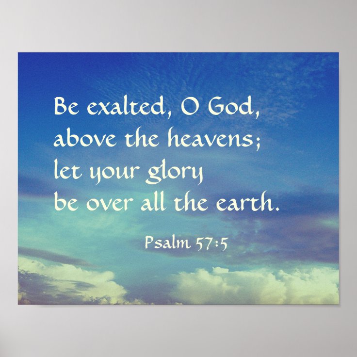 Psalm 57:5 Bible Verse Be Exalted O God Poster | Zazzle