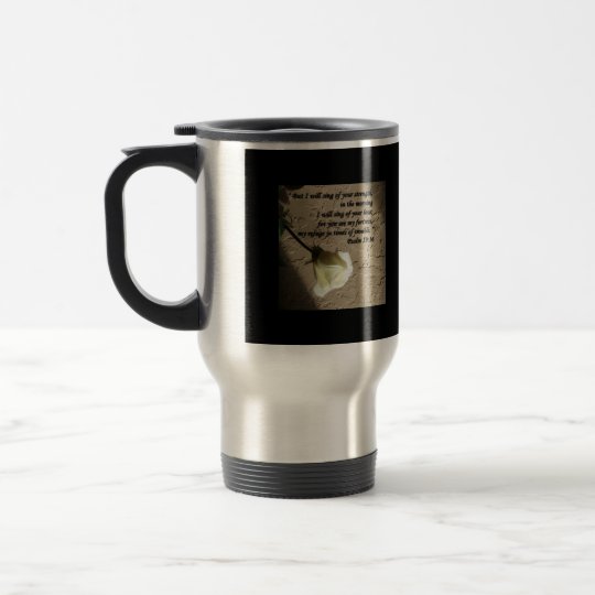 Psalm 59:16 White Rose Travel Mug