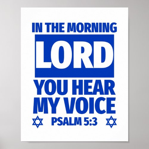 Psalm 53 In The Morning Lord You Hear My Voice Poster