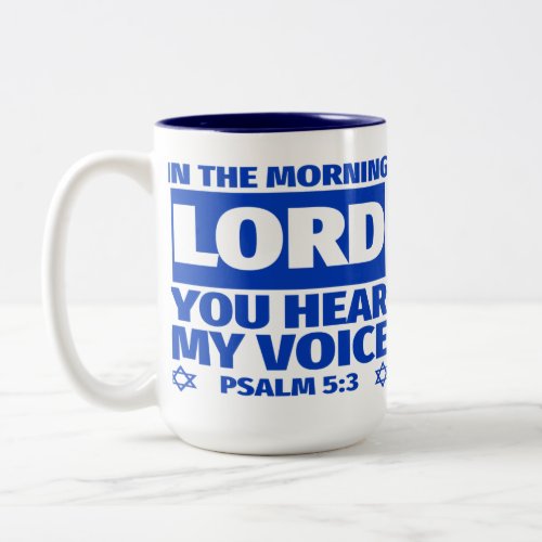 Psalm 53 Lord You Hear My Voice Bible Verse Two_Tone Coffee Mug