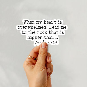 Psalm 61:2 When my heart is overwhelmed  Sticker
