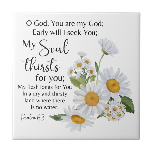 Psalm 63:1 Bible Scripture Chamomile Flowers Ceramic Tile (Front)