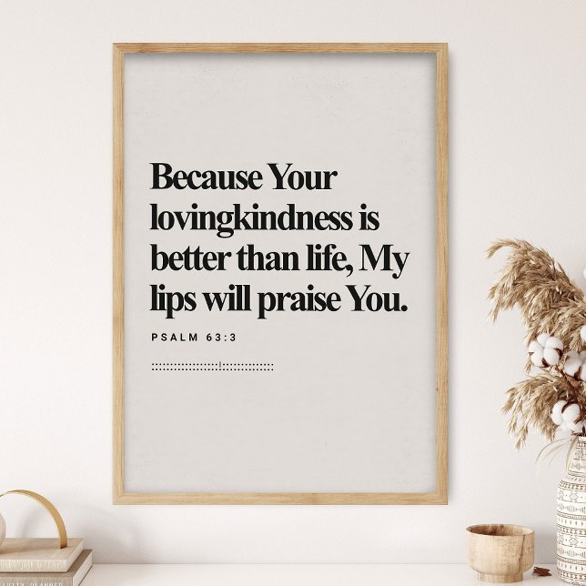 Psalm 63:3, Bible Verse, Modern Bible, Scripture  Poster (Creator Uploaded)