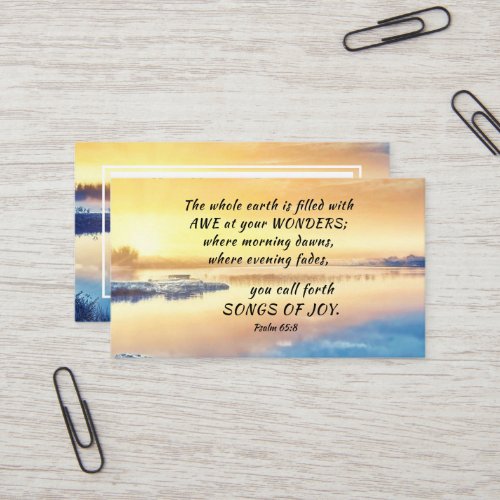 Psalm 658 You call forth Songs of Joy Bible Verse Business Card