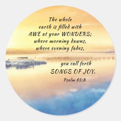 Psalm 658 You call forth Songs of Joy Bible Verse Classic Round Sticker