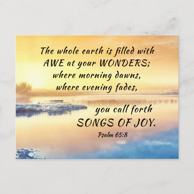 Psalm 65:8 You call forth Songs of Joy Bible Verse Postcard (Front)