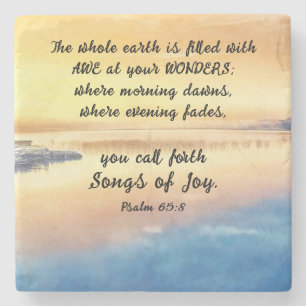 Psalm 65:8 You call forth Songs of Joy Bible Verse Stone Coaster