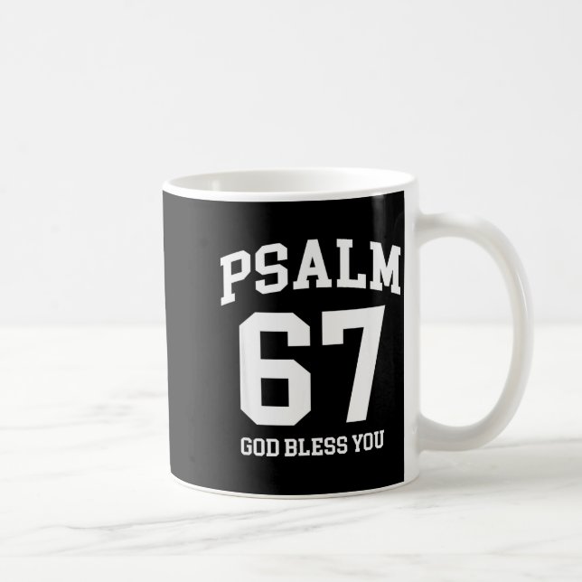 Psalm 67 Christian 6 7 Six Seven Jesus Funny Meme  Coffee Mug (Right)