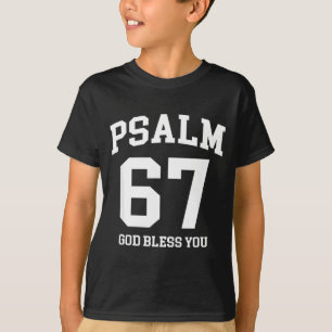 Psalm 67 Christian 6 7 Six Seven Jesus Funny Meme T-Shirt