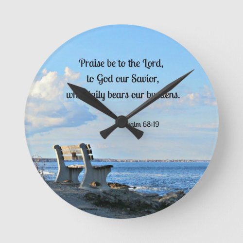 Psalm 6819 Praise be to the Lord to God  Round Clock
