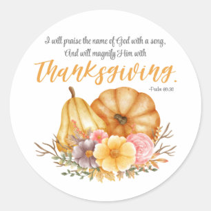 Psalm 69:30 Thanksgiving Verse Pumpkin Fall Flower Classic Round Sticker