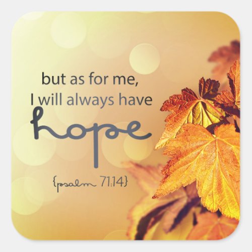Psalm 7114 I will always have HOPE Maple Leaves Square Sticker