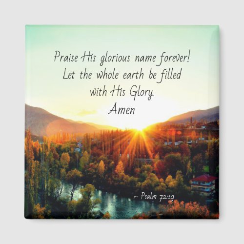 Psalm 7219 Let the earth be filed with His Glory Magnet