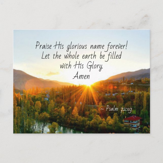 Psalm 72:19 Let the earth be filed with His Glory Postcard (Front)