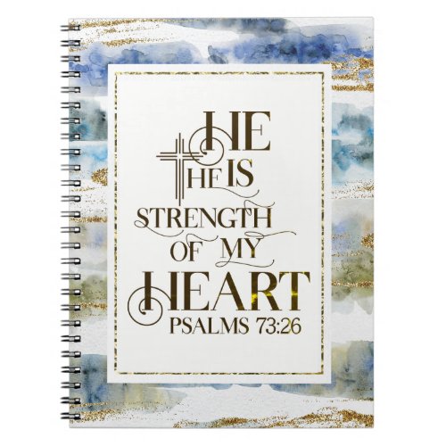 Psalm 7326 He is the Strength of my Heart Notebook