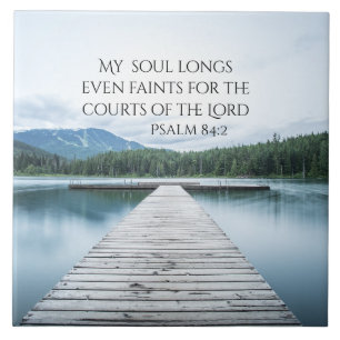 Psalm 84:2 Courts of the Lord Scripture, Pier Ceramic Tile