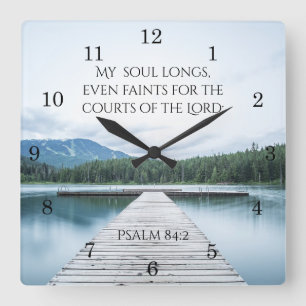 Psalm 84:2 My soul longs for Courts of the Lord Square Wall Clock