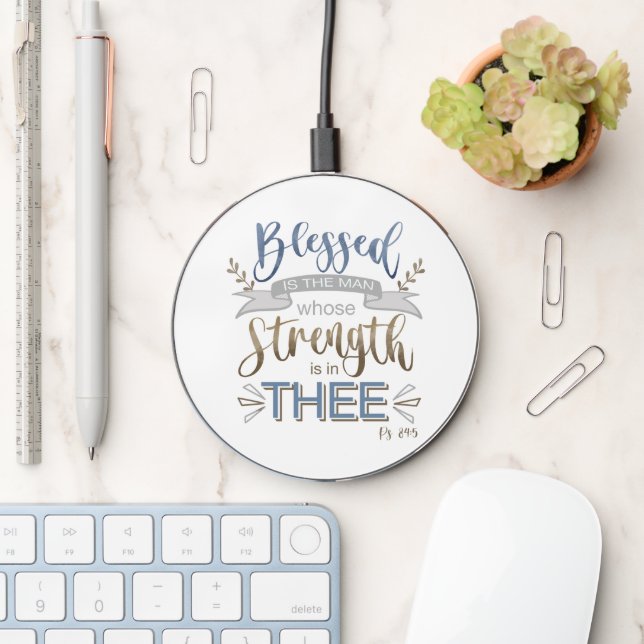Psalm 84:5 - Blessed is the Man Father's Day Wireless Charger (Desk)