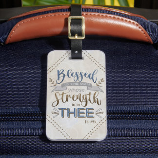 Psalm 84:5 - Blessed is the Man Luggage Tag