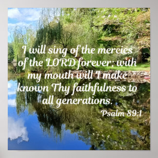 Psalm 89:1 I will sing of the mercies of the LORD Poster