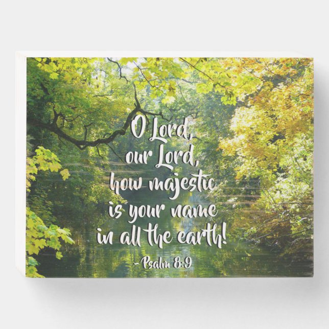 Psalm 8:9 O Lord, How Majestic is Your Name Wooden Box Sign (Front Horizontal)