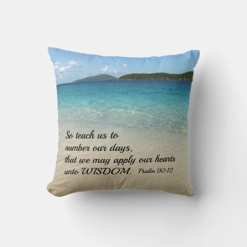 Psalm 9012 So teach us to number our days Throw Pillow