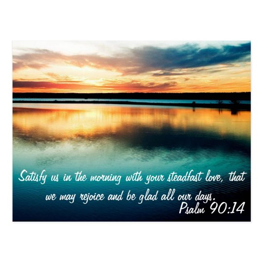 Psalm 90:14 postcard | Zazzle.com