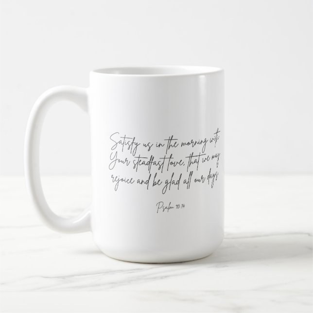 Psalm 90:14 Satisfy Us Mug (Left)