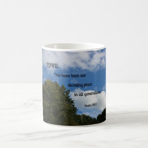Psalm 901 Lord You have been our dwelling Coffee Mug