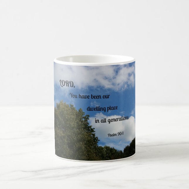 Psalm 90:1 Lord, You have been our dwelling... Coffee Mug (Center)
