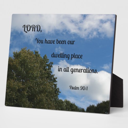 Psalm 901 Lord You have been our dwelling Plaque