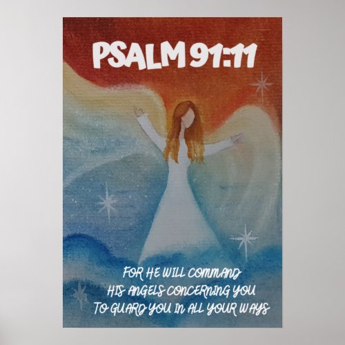 Psalm 9111 He will command his Angels Poster