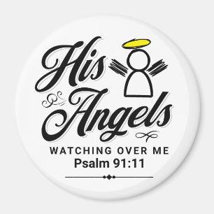 Psalm 91:11 His Angels Watching Over Me - Round Magnet